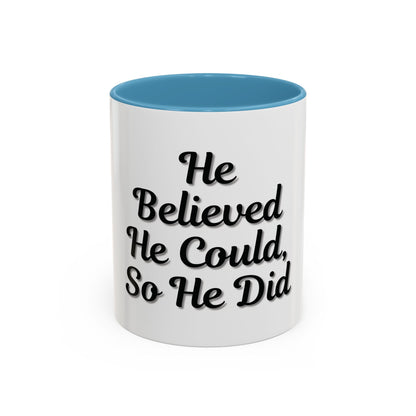 Inspirational Accent Coffee Mug - 'He Believed He Could, So He Did' - Perfect Gift for Motivational Moments - TRV