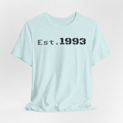 Est. 1993 Unisex Short Sleeve Tee - Perfect for Birthdays, Nostalgia, Casual Wear, Gifts, and Celebrations - TRV