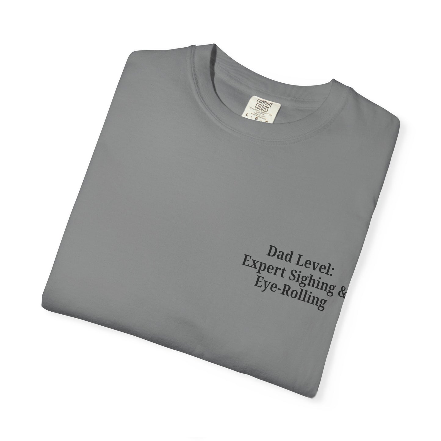 Funny Dad T-Shirt - "Dad Level: Expert Sighing & Eye-Rolling" - Gift for Fathers' Day & Dads - TRV