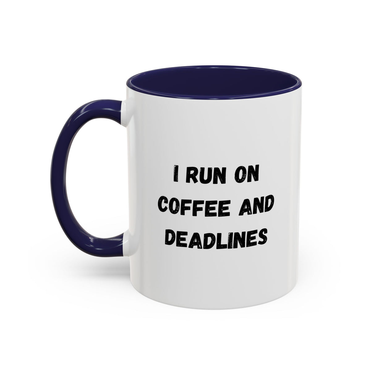 White ceramic coffee mug with "I Run on Coffee and Deadlines" printed in black text, featuring a comfortable handle.