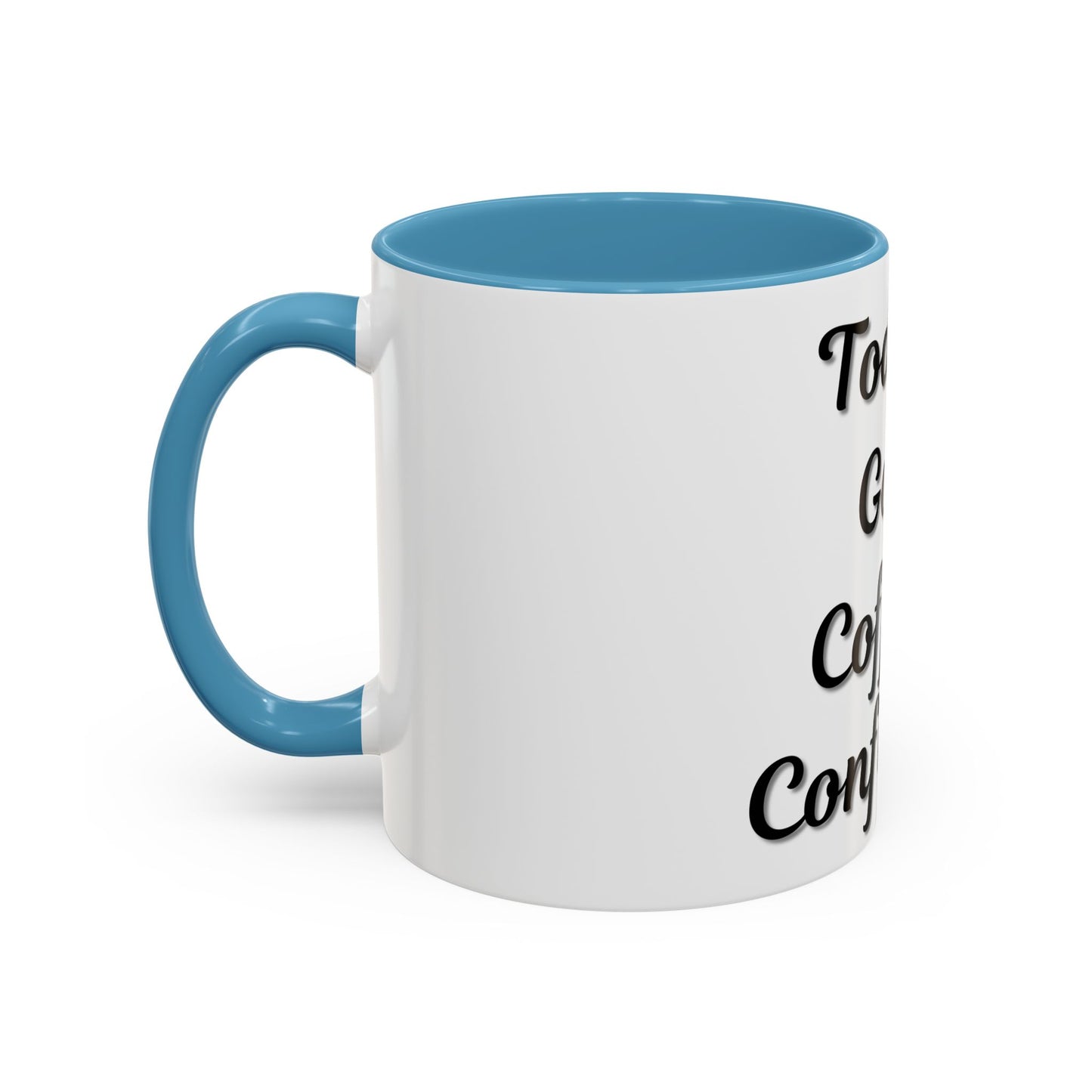 Inspirational Coffee Mug - Today's Goal: Coffee & Confidence - TRV