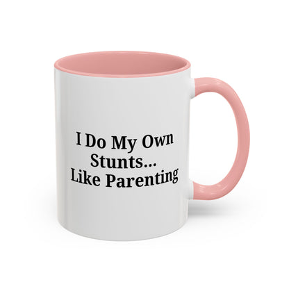 Funny Parenting Coffee Mug – "I Do My Own Stunts" – 11oz & 15oz - TRV