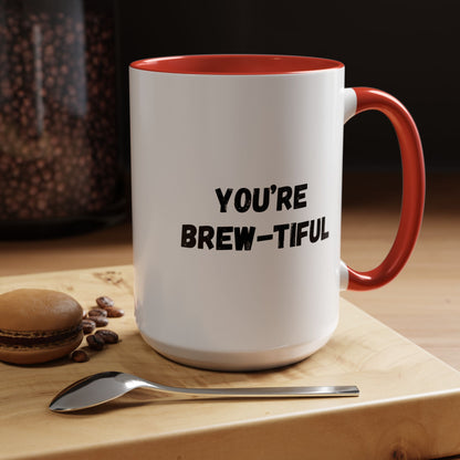 You’re Brew-tiful Coffee Mug – Cute Coffee Pun Accent Mug (11/15oz) — white ceramic accent mug with glossy finish and bold black “YOU’RE BREW-TIFUL” print, side profile view