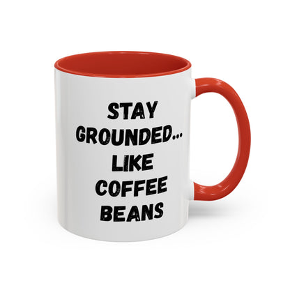 Grounded Coffee Mug, Inspirational Coffee Cup, Motivational Drinkware, Gift for Coffee Lovers, Funny Coffee Mug