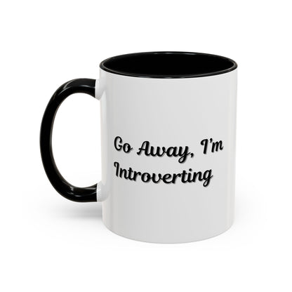 Go Away, I'm Introverting Accent Coffee Mug — Funny Introvert Ceramic Mug (11/15oz)