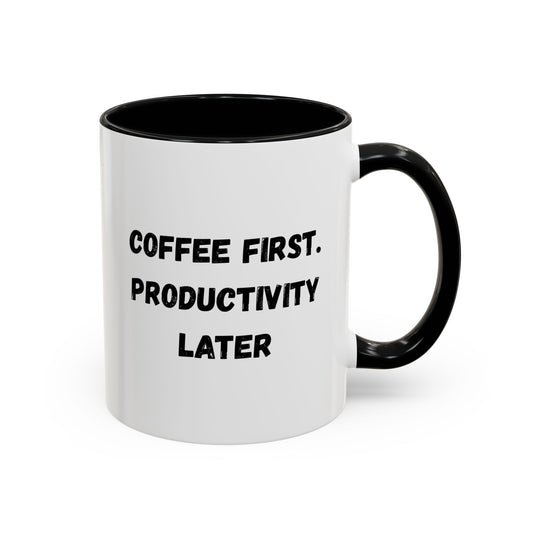 White ceramic mug with "Coffee First, Productivity Later" printed in black text, ideal for office or home use.