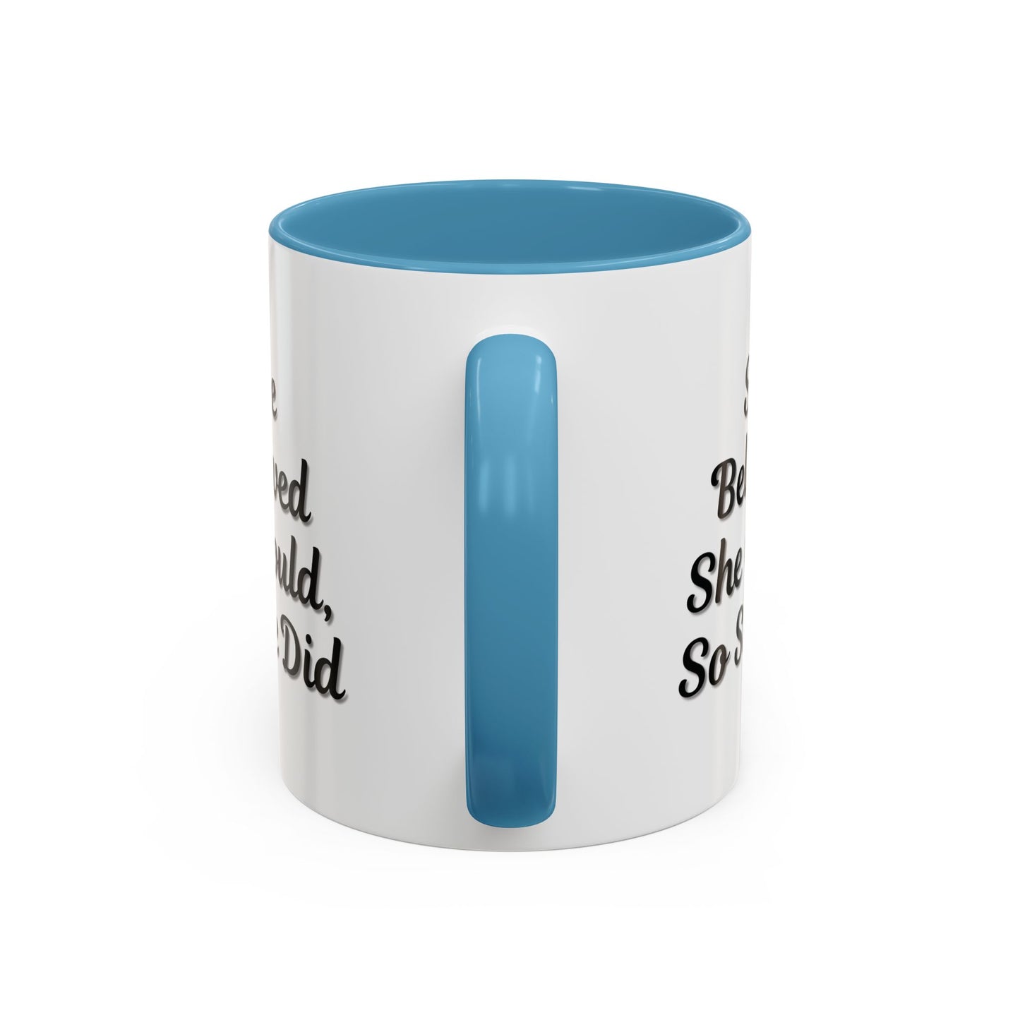 Inspiring Accent Coffee Mug - 'She Believed She Could, So She Did' - 11oz & 15oz