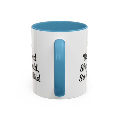 Inspiring Accent Coffee Mug - 'She Believed She Could, So She Did' - 11oz & 15oz