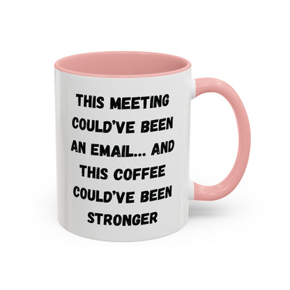 Funny Office Coffee Mug - This Meeting Could've Been an Email Mug, Gift for Coworkers, Work From Home Humor, Coffee Lover Gift, Motivational
