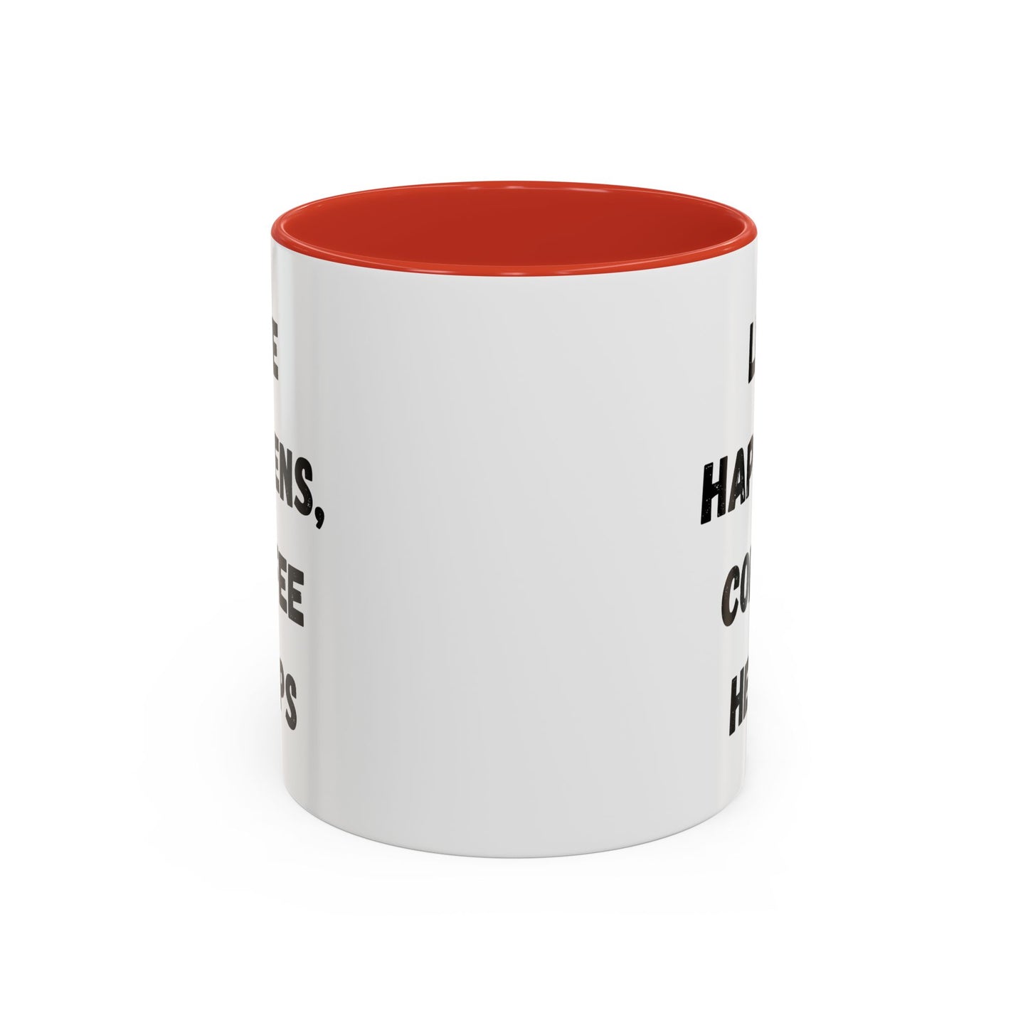 Life Happens Coffee Mug - Inspirational Coffee Cup, Gift for Coffee Lovers, Motivational Mug, Black Accent Mug, Coffee Humor