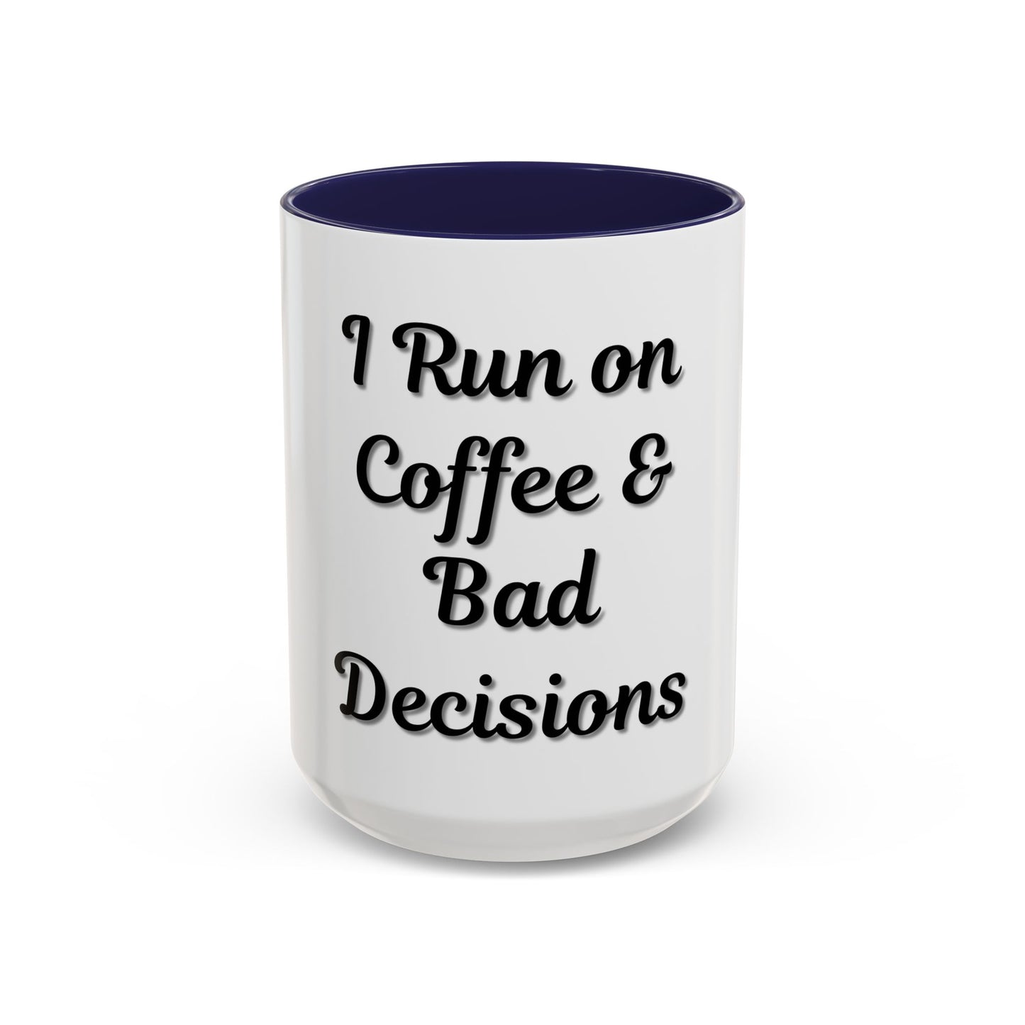 Funny Coffee Mug - "I Run on Coffee & Bad Decisions" - Perfect Gift for Coffee Lovers - TRV