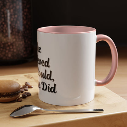 Inspiring Accent Coffee Mug - 'She Believed She Could, So She Did' - 11oz & 15oz - TRV
