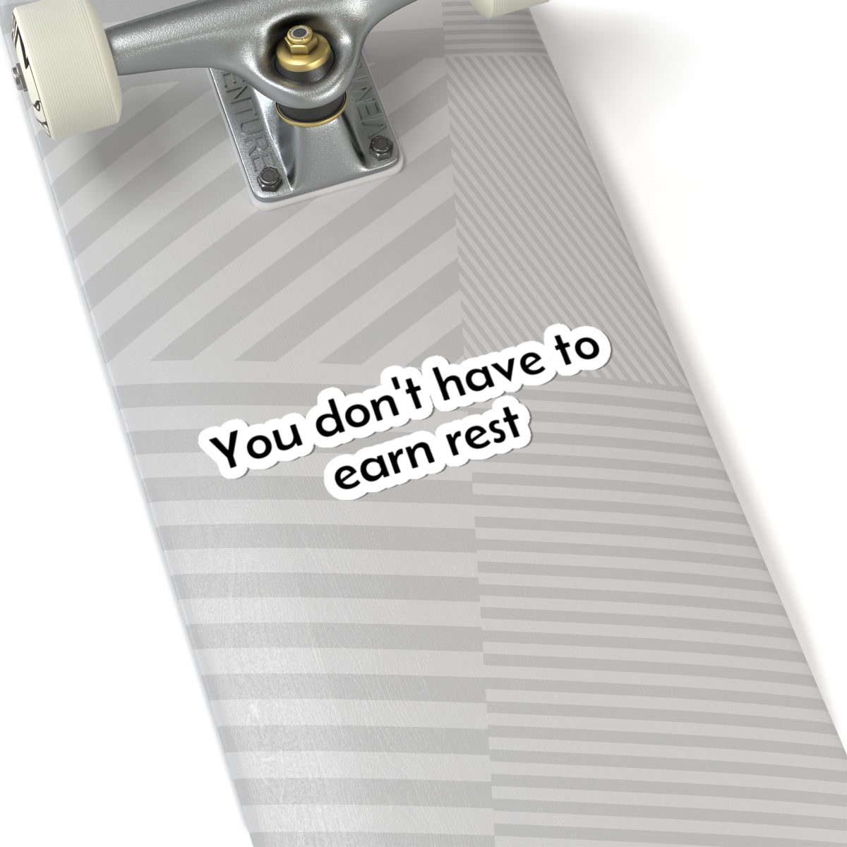You Don't Have to Earn Rest Sticker — Self-Care Kiss-Cut Vinyl Decal