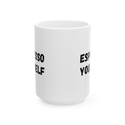 Espresso Yourself Ceramic Mug - Motivational Coffee Cup (11oz & 15oz) - TRV