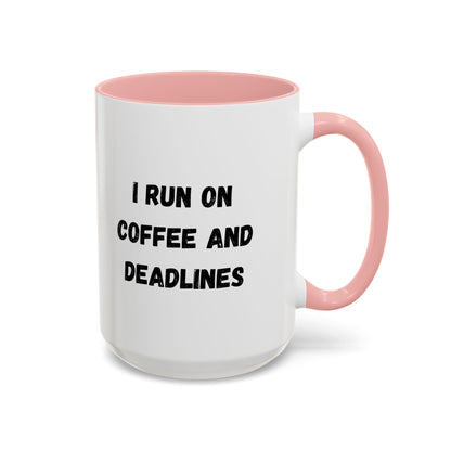 I Run on Coffee and Deadlines Mug, Motivational Coffee Cup, Office Mug, Gift for Writers, Caffeine Lover's Mug, Funny Coffee Cup