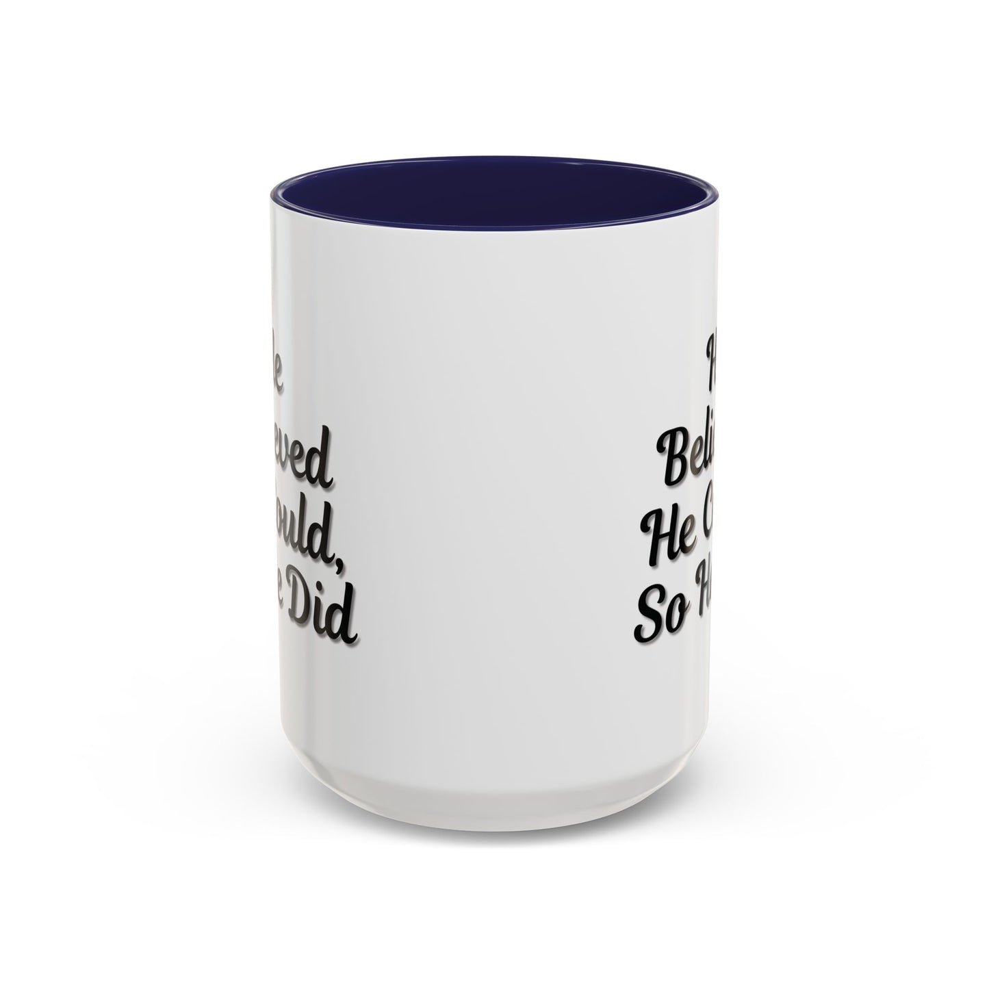 Motivational Accent Mug - 'He Believed He Could, So He Did' - Inspirational Coffee Cup, Gift for Him, Gift for Her, Office Decor, Positive