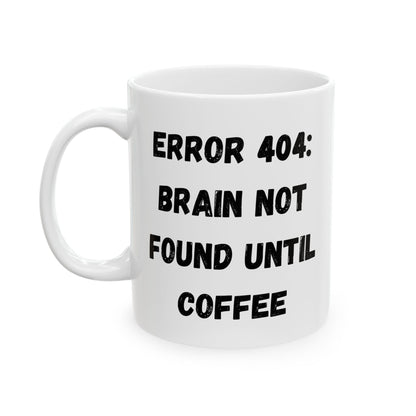 Funny Error 404 Ceramic Mug - Perfect Gift for Tech Lovers - TRV