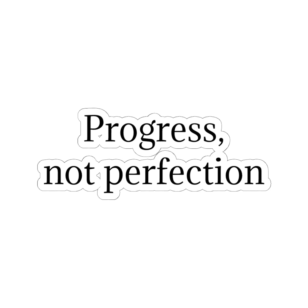 Progress, Not Perfection Sticker — Motivational Kiss-Cut Decal for Laptops & Journals