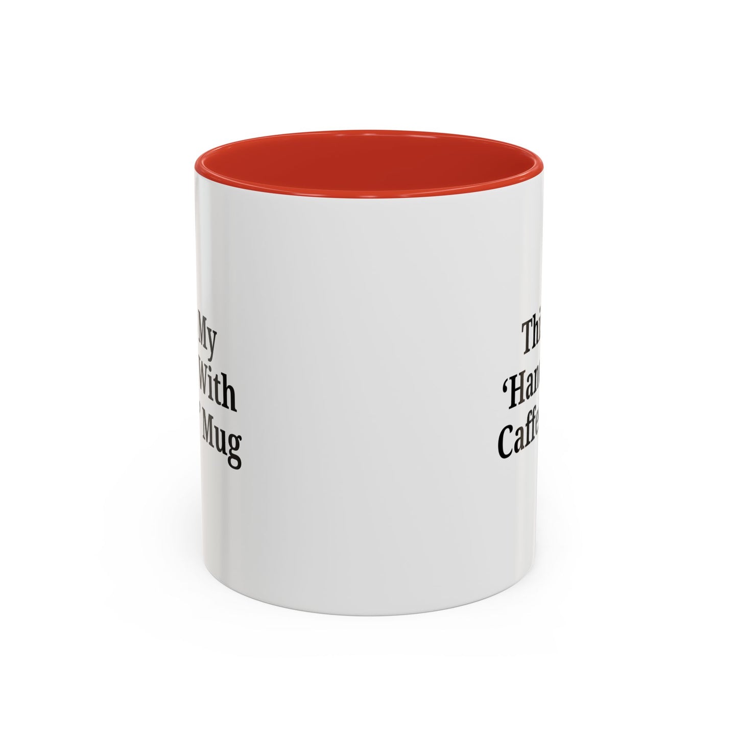 Funny Handle With Caffeine Coffee Mug - 11oz & 15oz - TRV