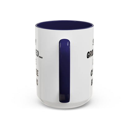 Grounded Coffee Mug, Inspirational Coffee Cup, Motivational Drinkware, Gift for Coffee Lovers, Funny Coffee Mug