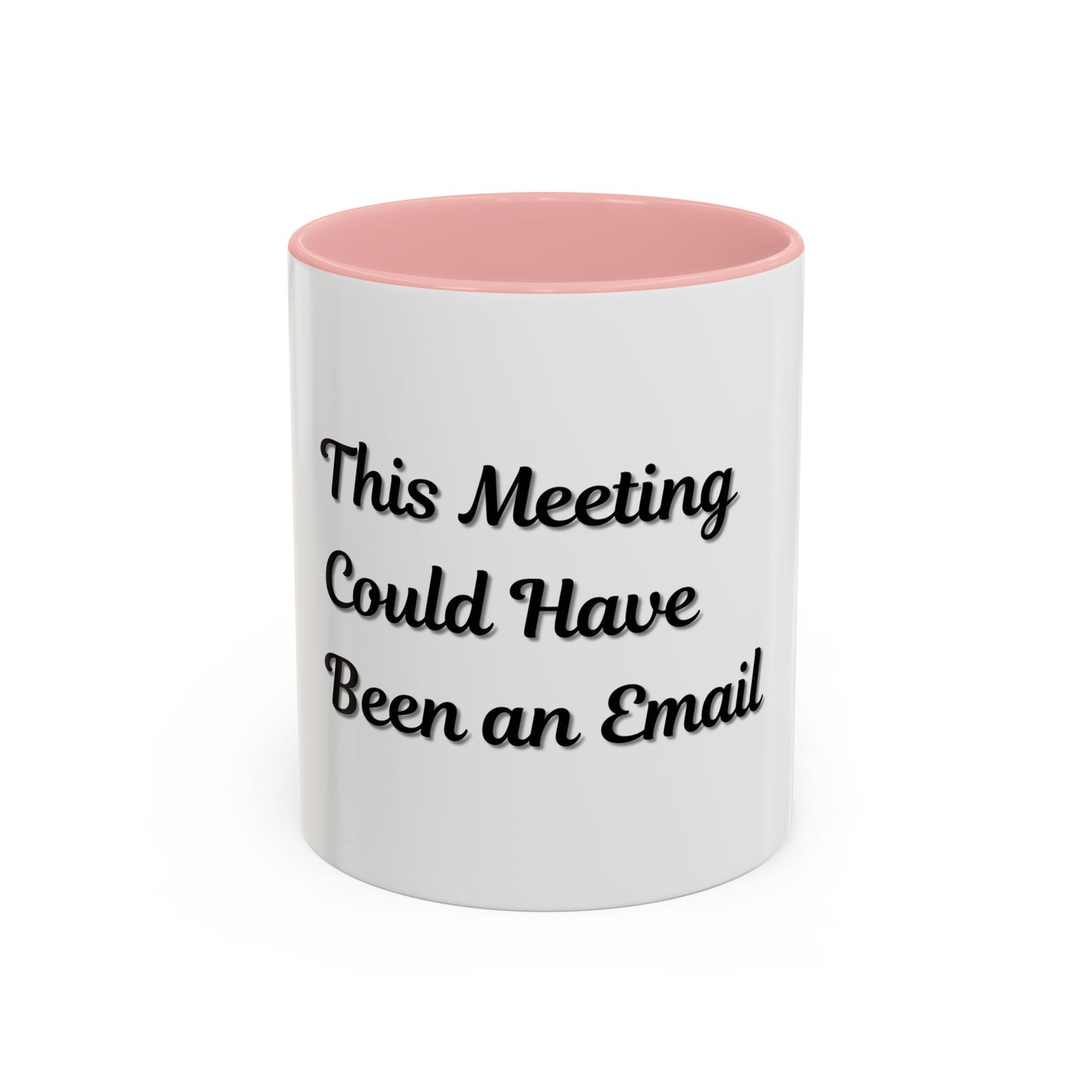 Funny Office Accent Coffee Mug - "This Meeting Could Have Been an Email" - 11 & 15oz - TRV