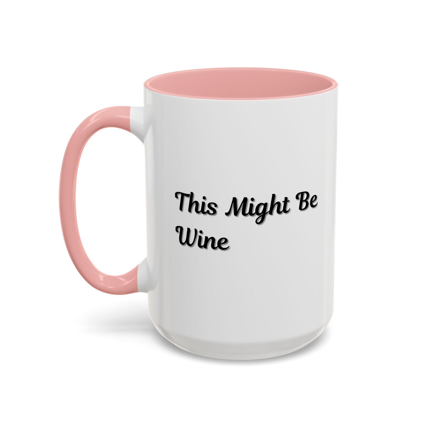 Funny Coffee Mug - "This Might Be Wine" - Perfect for Wine Lovers