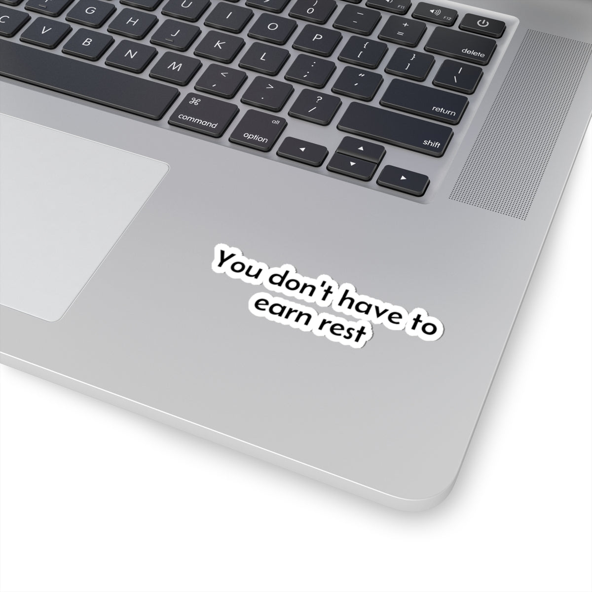 You Don't Have to Earn Rest Sticker — Self-Care Kiss-Cut Vinyl Decal