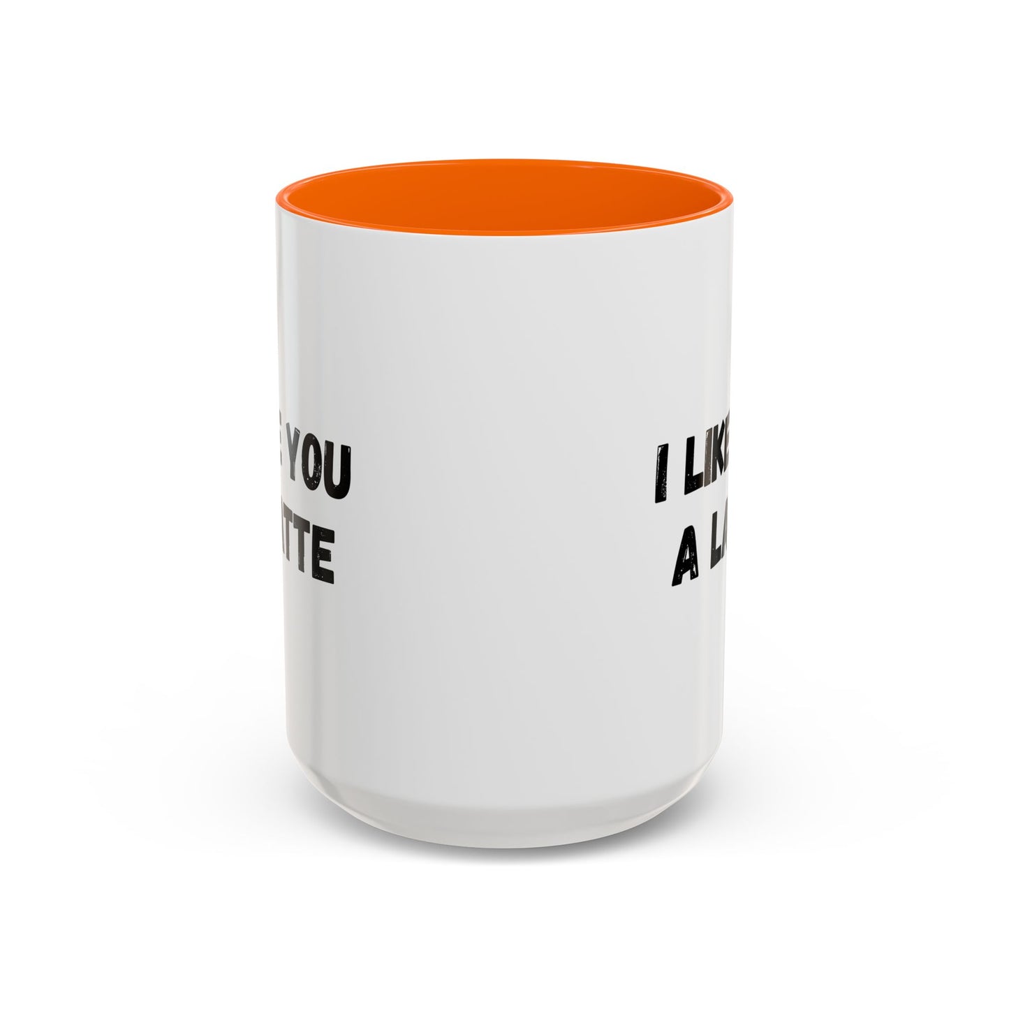 I Like You A Latte Coffee Mug, Funny Coffee Cup, Gift for Coffee Lovers, Cute Office Mug, Humor Tea Mug