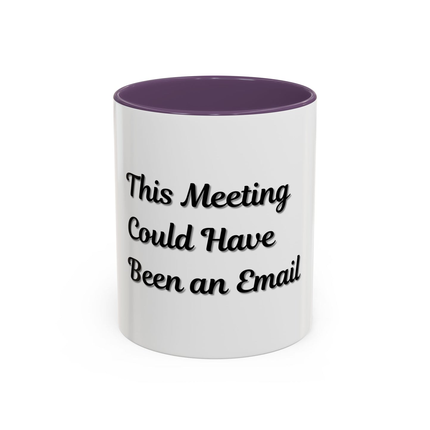 Funny Office Accent Coffee Mug - "This Meeting Could Have Been an Email" - 11 & 15oz - TRV