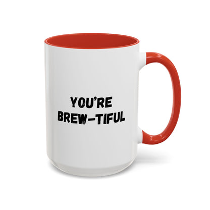 You’re Brew-tiful Coffee Mug – Cute Coffee Pun Accent Mug (11/15oz) — white ceramic accent mug with glossy finish and bold black “YOU’RE BREW-TIFUL” print, close-up of the printed design