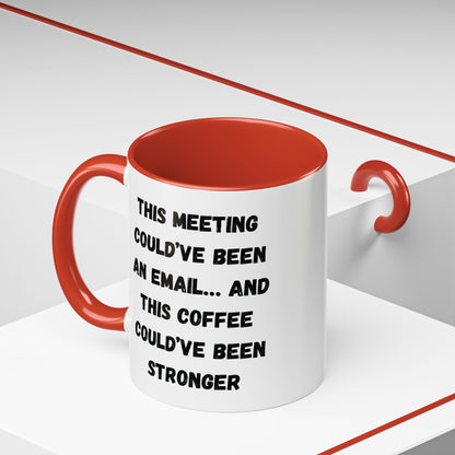 Funny Office Coffee Mug - This Meeting Could've Been an Email Mug, Gift for Coworkers, Work From Home Humor, Coffee Lover Gift, Motivational