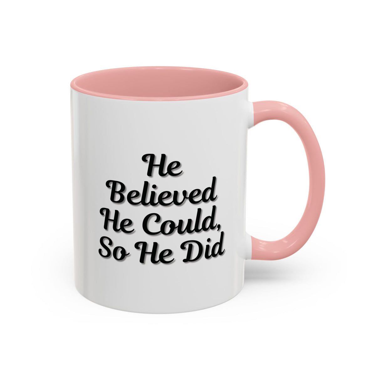 White ceramic "He Believed He Could So He Did" inspirational coffee mug with black text, ideal for motivational sipping.