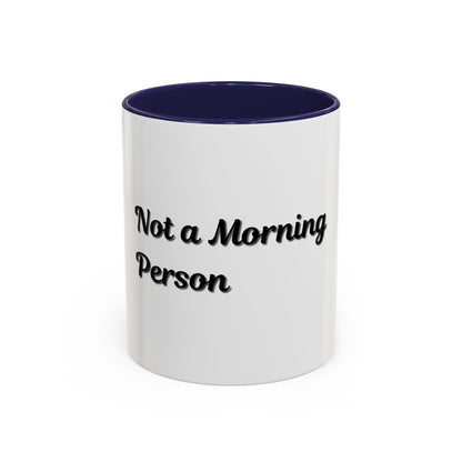 Not a Morning Person Coffee Mug - Funny Accent Mug for Coffee Lovers, 11/15oz - TRV