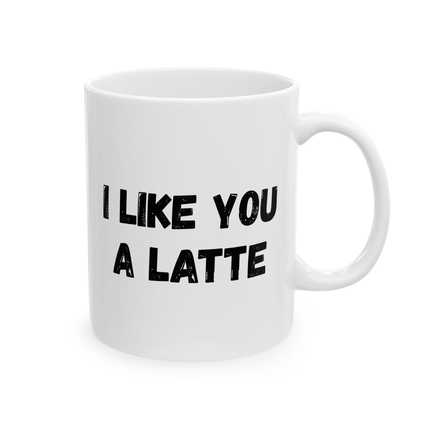 Cute Coffee Mug - I Like You A Latte - Funny Gift for Coffee Lovers, Birthday, Friend Gift, Valentine's Day - TRV