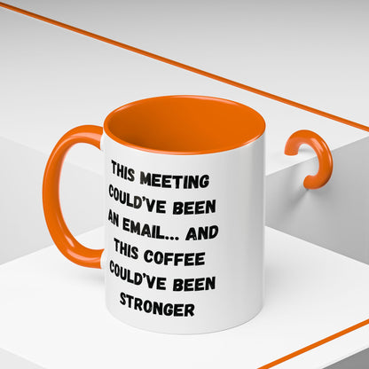 Funny Office Coffee Mug - This Meeting Could've Been an Email Mug, Gift for Coworkers, Work From Home Humor, Coffee Lover Gift, Motivational