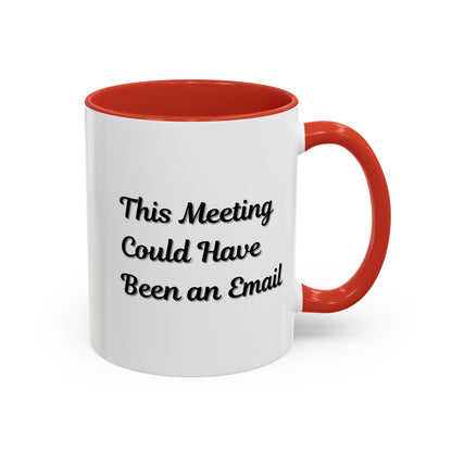 Funny office coffee mug with "This Meeting Could Have Been An Email" quote, ceramic mug ideal for office or home use.