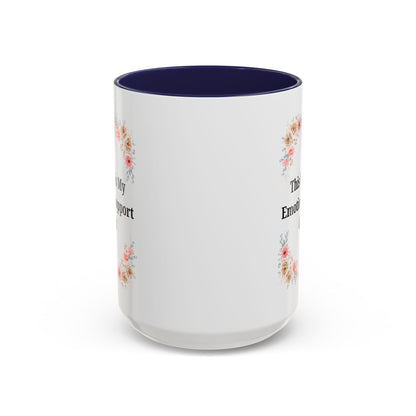 Floral Emotional Support Coffee Mug, Coffee Lover Gift, Funny Mug, Self-Care Necessity, Floral Design Mug, Unique Gift for Friends