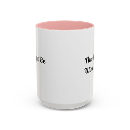 Funny Coffee Mug - "This Might Be Wine" - Perfect for Wine Lovers