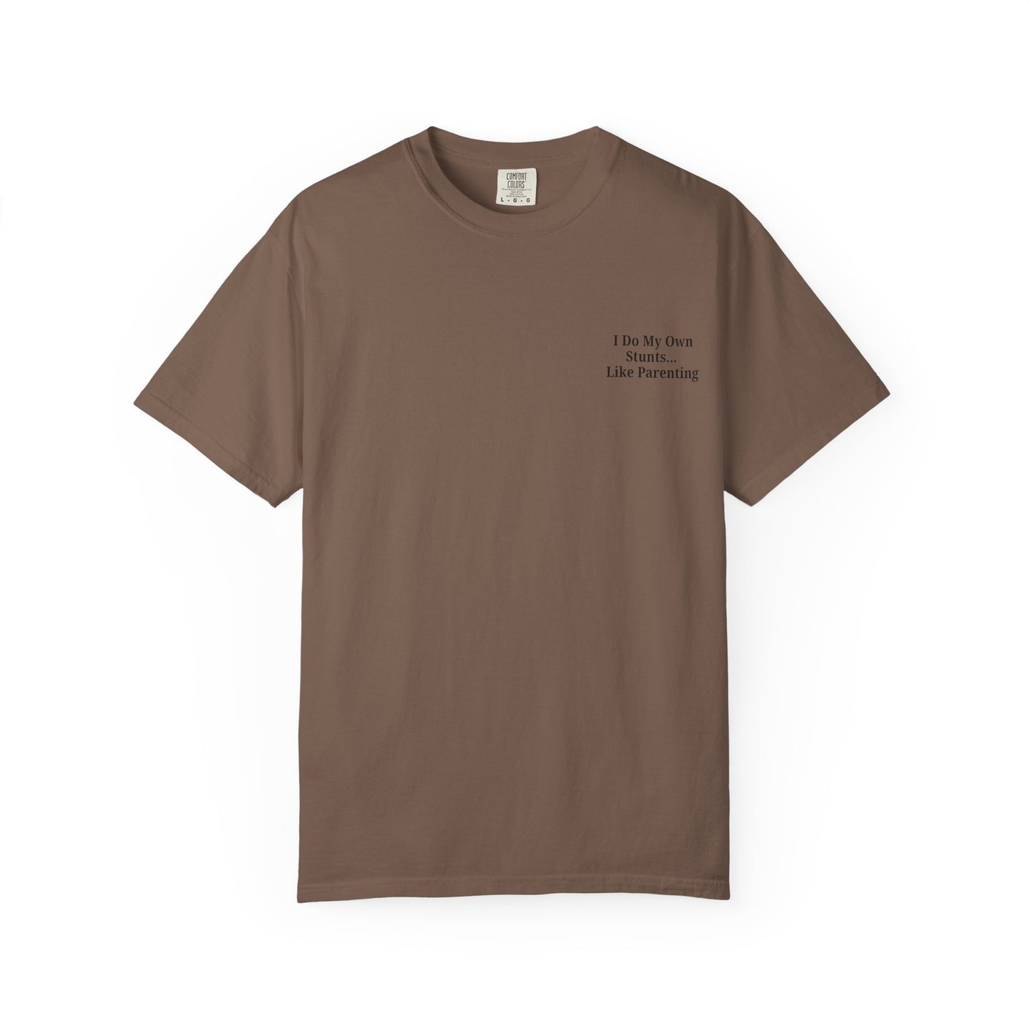 Funny Parenting Quote Unisex Garment-Dyed T-Shirt - TRV