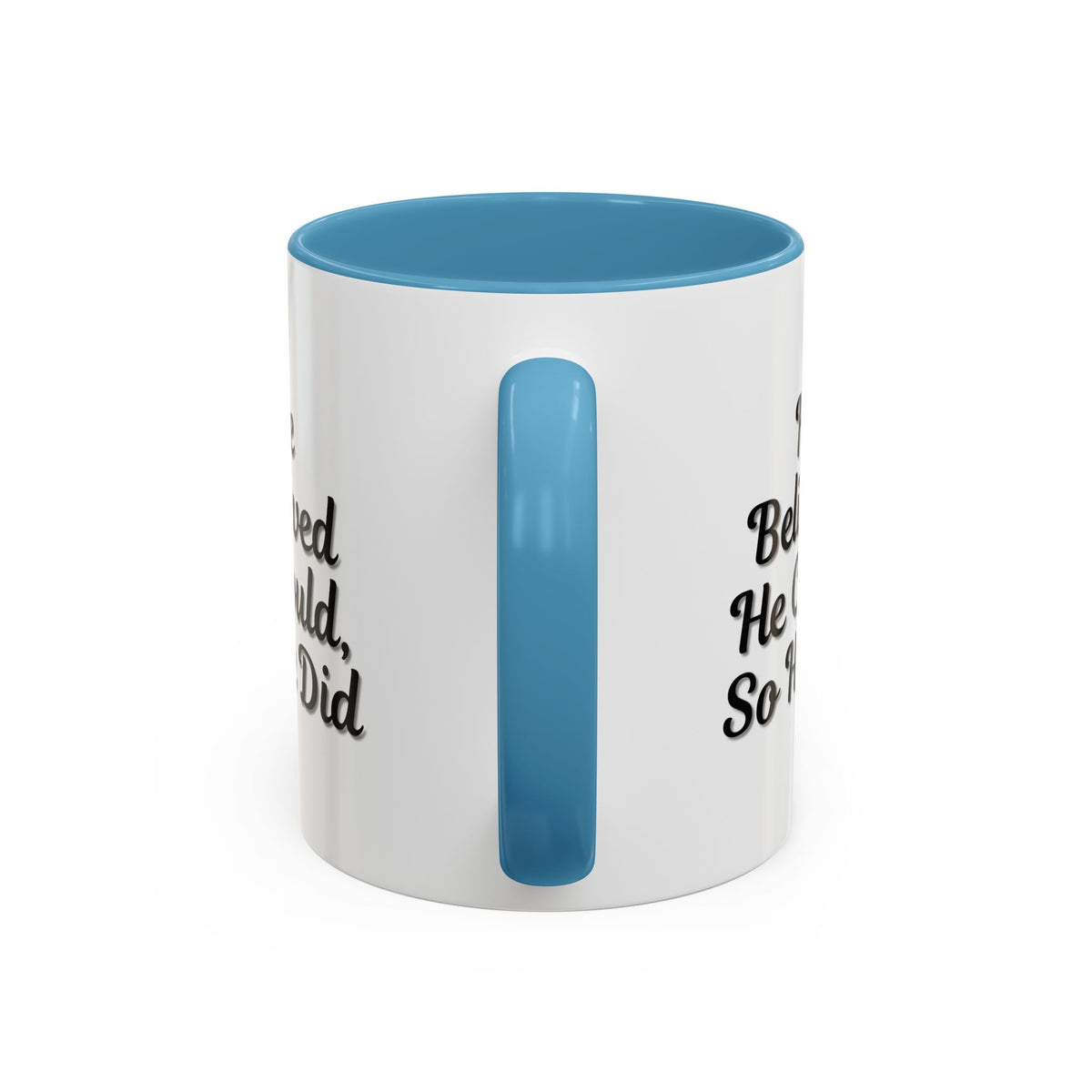 Printify "He Believed He Could So He Did" inspirational coffee mug with bold black text on white ceramic surface.
