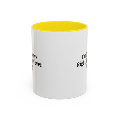 Funny Coffee Mug - Humorous Gift for Coffee Lovers, Gift for Friends, Right Quotes, Motivational Cup, Office Mug - TRV