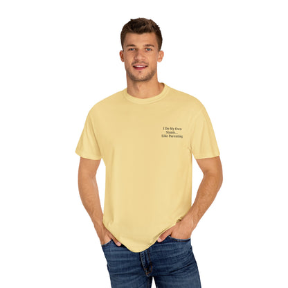 Funny Parenting Quote Unisex Garment-Dyed T-Shirt - TRV