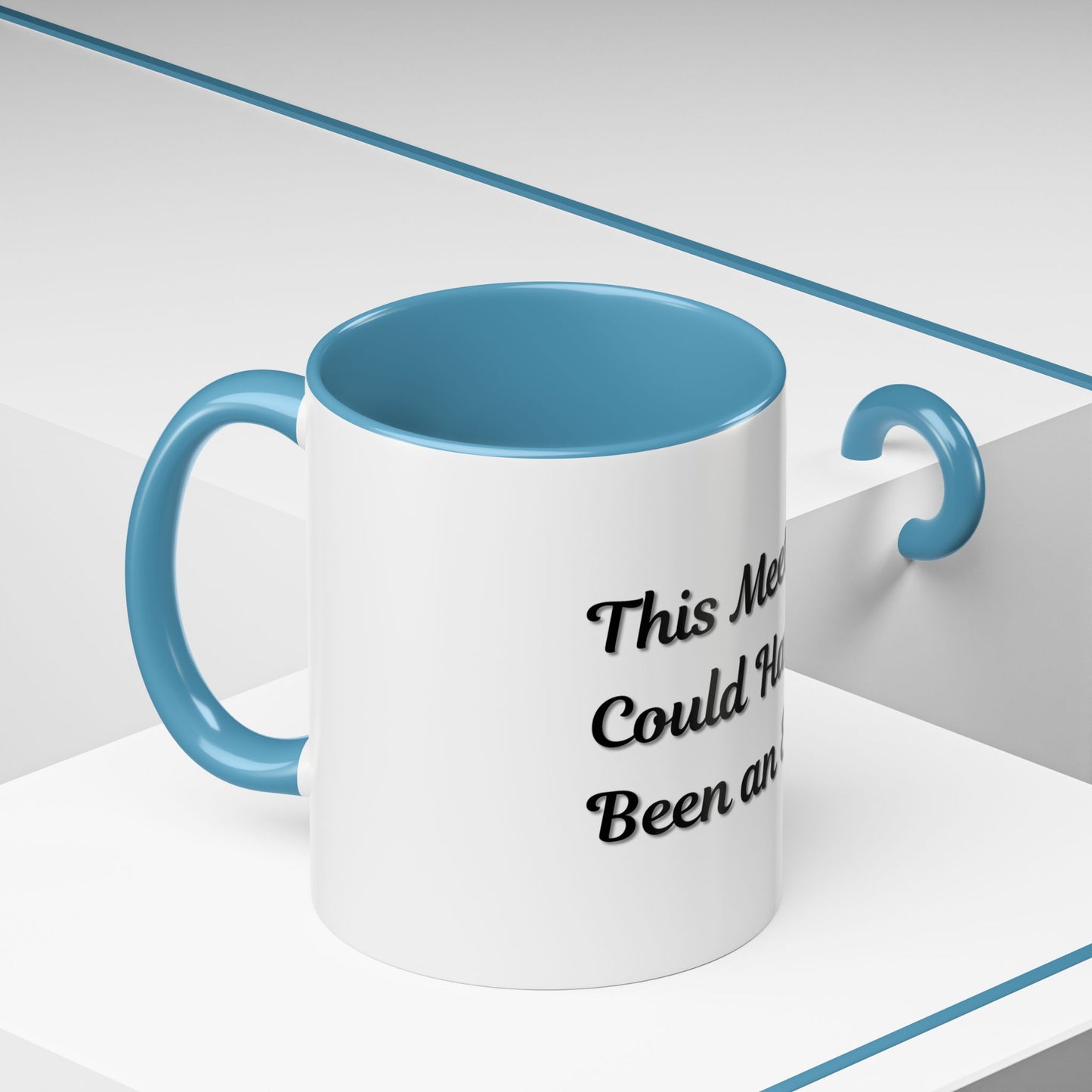 Funny Office Accent Coffee Mug - "This Meeting Could Have Been an Email" - 11 & 15oz - TRV