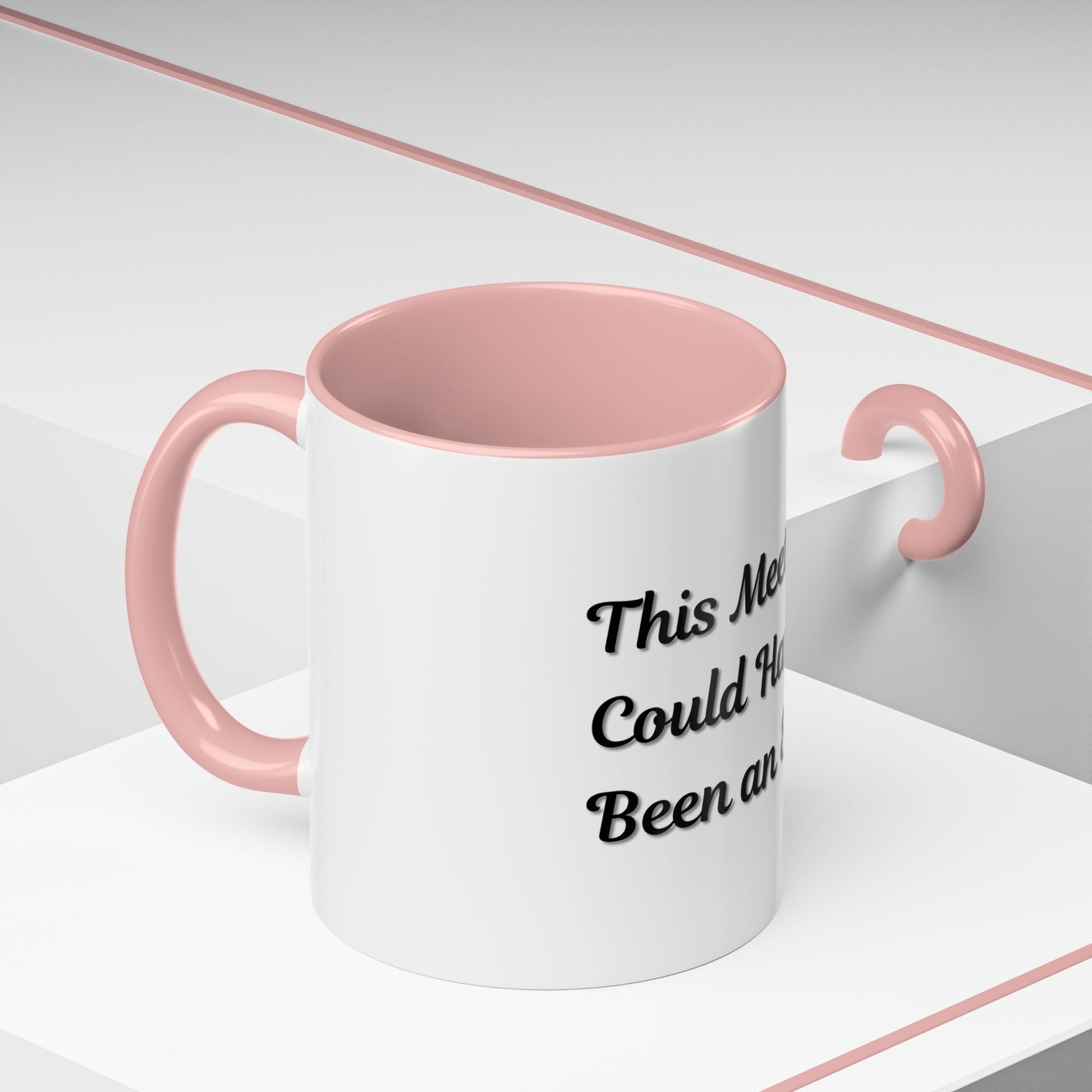 Funny Office Accent Coffee Mug - "This Meeting Could Have Been an Email" - 11 & 15oz - TRV
