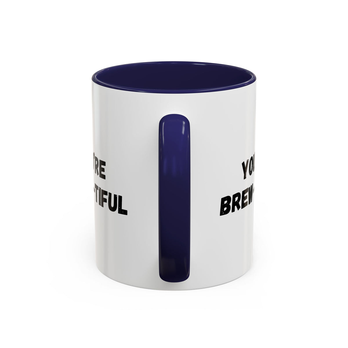 You’re Brew-tiful Coffee Mug – Cute Coffee Pun Accent Mug (11/15oz) — white ceramic accent mug with glossy finish and bold black “YOU’RE BREW-TIFUL” print, detail view
