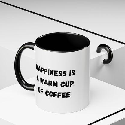 Coffee Mug — “Happiness Is A Warm Cup Of Coffee” Accent Ceramic Mug (11/15 oz)