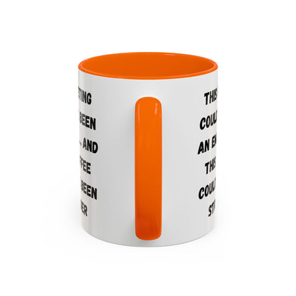 Funny Office Coffee Mug - This Meeting Could've Been an Email Mug, Gift for Coworkers, Work From Home Humor, Coffee Lover Gift, Motivational