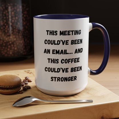 Funny Office Coffee Mug - This Meeting Could've Been an Email Mug, Gift for Coworkers, Work From Home Humor, Coffee Lover Gift, Motivational