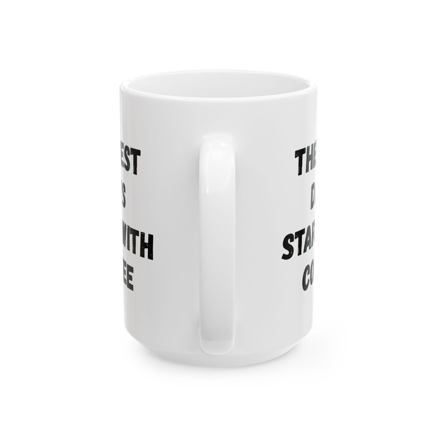 Inspirational Coffee Mug - Start Your Day Right (11oz, 15oz) - TRV