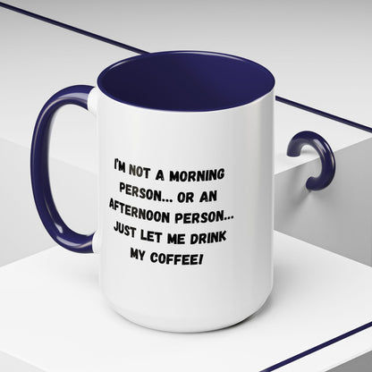 Funny Coffee Mug for Night Owls, I'm Not a Morning Person Mug, Gift for Coffee Lovers, Unique Drinkware, Humor Mug